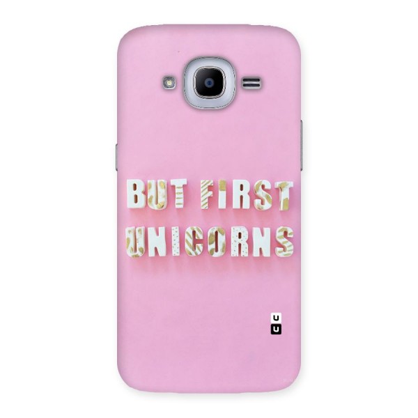 But First Unicorns Back Case for Samsung Galaxy J2 2016